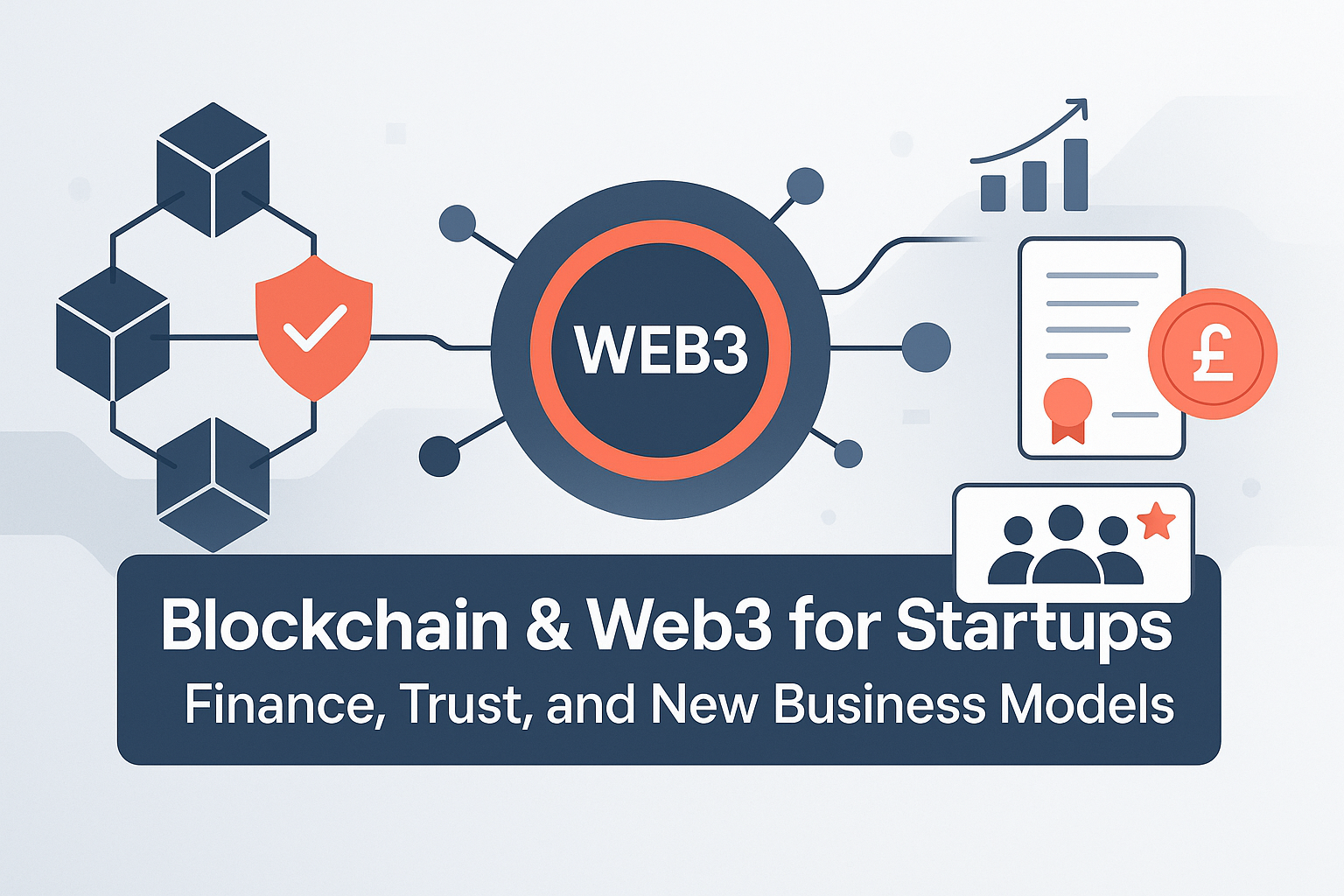 Blockchain for startups – Web3 finance, trust, identity, and business models for UK founders